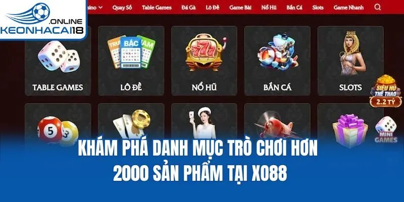 Khám phá danh mục trò chơi hơn 2000 sản phẩm tại XO88
