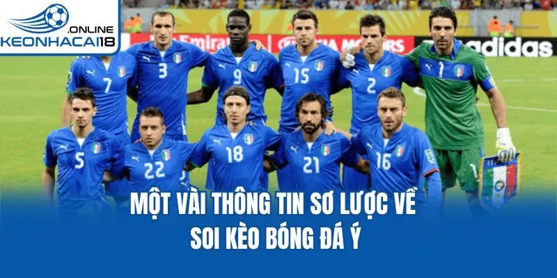 Một vài thông tin sơ lược về soi kèo bóng đá Ý