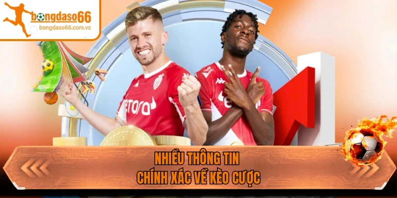 Nhiều thông tin chính xác về kèo cược